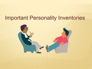 Important Personality Inventories
 