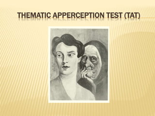 THEMATIC APPERCEPTION TEST (TAT)
 