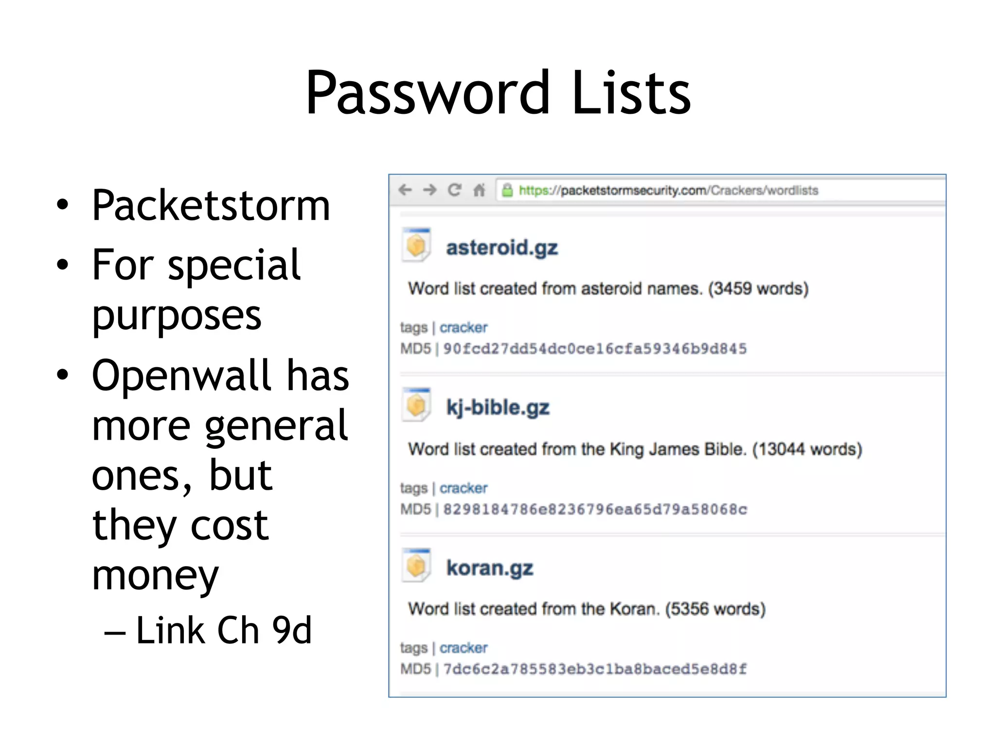 Password Lists
• Packetstorm
• For special
purposes
• Openwall has
more general
ones, but
they cost
money
– Link Ch 9d
 