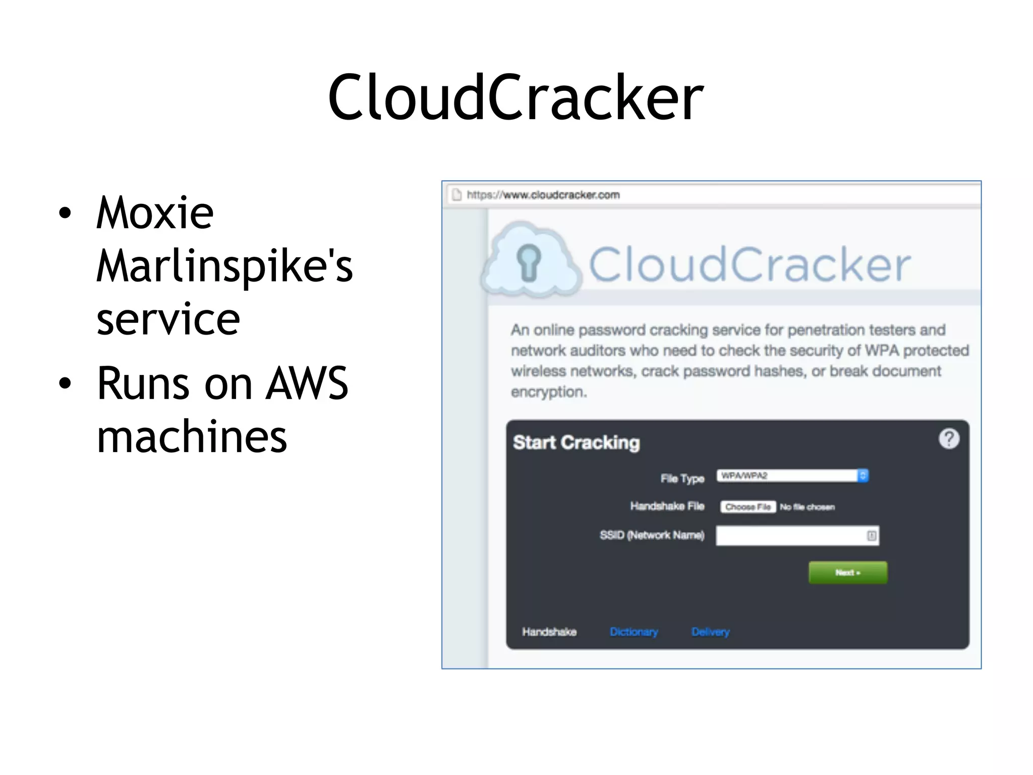 CloudCracker
• Moxie
Marlinspike's
service
• Runs on AWS
machines
 