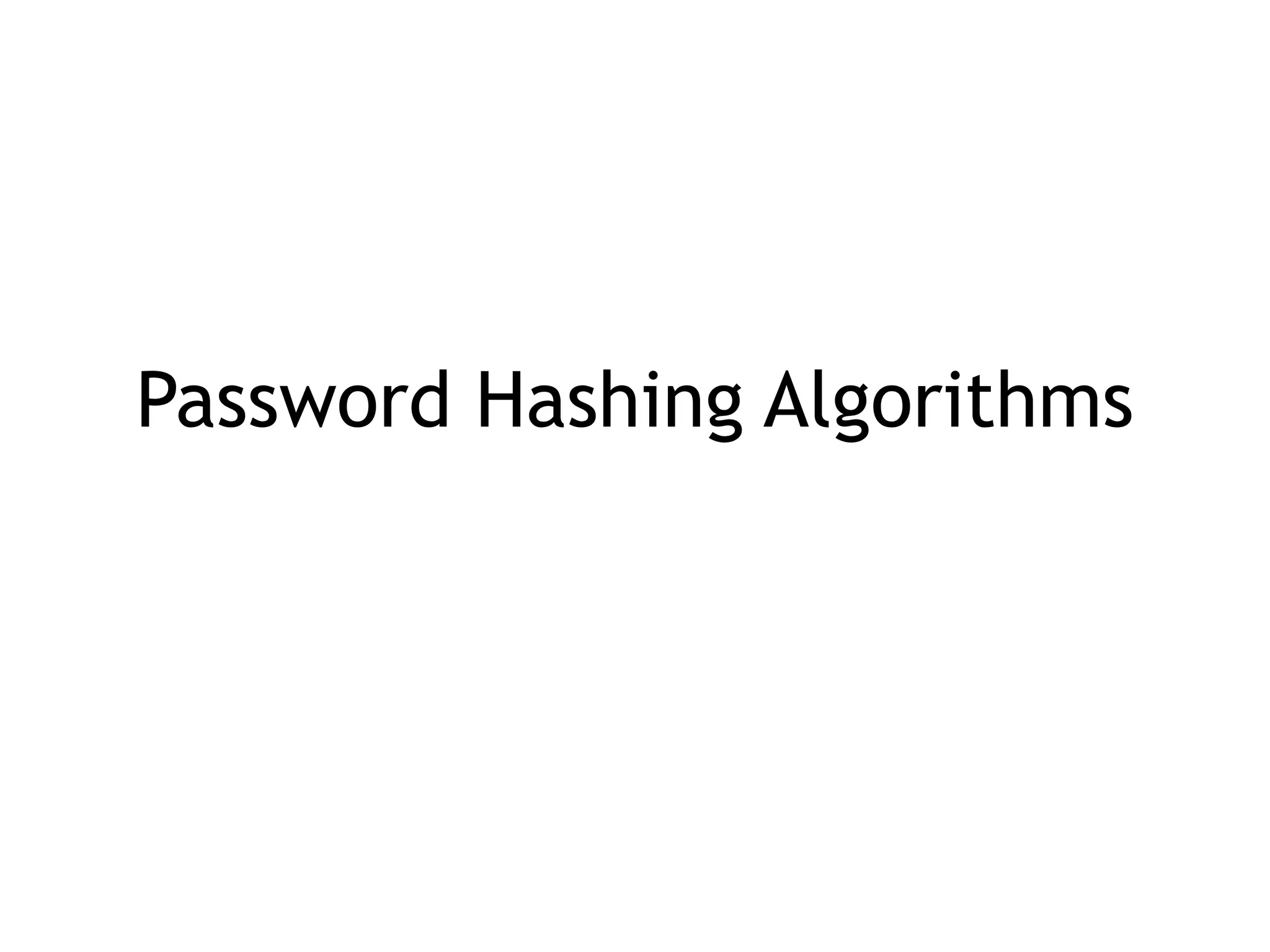 Password Hashing Algorithms
 