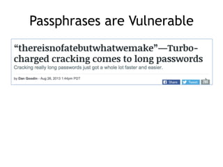 Passphrases are Vulnerable
 