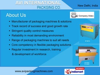 New Delhi, India


About Us
  Manufacturer of packaging machines & solutions
  Track record of success and good growth r...