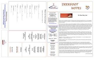 DEERFOOT
DEERFOOT
DEERFOOT
DEERFOOT
NOTES
NOTES
NOTES
NOTES
January 24, 2021
WELCOME TO THE
DEERFOOT
CONGREGATION
We want to extend a warm wel-
come to any guests that have come
our way today. We hope that you
enjoy our worship. If you have
any thoughts or questions about
any part of our services, feel free
to contact the elders at:
elders@deerfootcoc.com
CHURCH INFORMATION
5348 Old Springville Road
Pinson, AL 35126
205-833-1400
www.deerfootcoc.com
office@deerfootcoc.com
SERVICE TIMES
Sundays:
Worship 9:00 AM*
*streamed online
Worship 10:30 AM
Online Class 5:00 PM
Wednesdays:
6:30 PM
SHEPHERDS
Michael Dykes
John Gallagher
Rick Glass
Sol Godwin
Skip McCurry
Darnell Self
MINISTERS
Richard Harp
Johnathan Johnson
Alex Coggins
Where
Are
You
Looking?
Scripture:
Genesis
19:14–17;
Luke
17:32
1.
The
B______________
L__________
–
Luke
___:___
Philippians
___:___-___
2.
The
C______________
L__________
Ephesians
___:___;
Acts
___:___
3.
The
D______________
L__________
Matthew
___:___-___
4.
The
F_________
L________
L__________
Hebrews
___:___-___
5.
The
R___________
of
J________
L__________
Acts
___:___-___
1
Thessalonians
___:___-___
2
Peter
___:___-___
10:30
AM
Service
Welcome
Songs
Leading
Steve
Putnam
Opening
Prayer
Doug
Scruggs
Scripture
Reading
Doug
Scruggs
Sermon
Lord
Supper
/
Contribution
Bill
Reed
Closing
Prayer
Elder
————————————————————
5
PM
Service
Online
Services
5
PM
Zoom
Class
Bus
Drivers
No
Bus
Service
Watch
the
services
www.
deerfootcoc.com
or
You
Tube
Deerfoot
Facebook
Deerfoot
Disciples
9:00
AM
Service
Welcome
Song
Leading
David
Hayes
Opening
Prayer
Johnathan
Johnson
Scripture
Kerry
Newland
Sermon
Lord
Supper/
Contribution
Denis
Williams
Closing
Prayer
Elder
Baptismal
Garments
for
January
Jeanette
Cosby
We Must Obey God
We have a new commander and chief. No matter where we fall on the political side, he is our commander
and chief. Our Creator, our sustainer, our omnipresent God and Father has given us the tools to know how
to treat our leaders.
“Let every person be subject to the governing authorities. For there is no authority except from God, and
those that exist have been instituted by God. 2
Therefore whoever resists the authorities resists what God has
appointed, and those who resist will incur judgment. 3
For rulers are not a terror to good conduct, but to bad.
Would you have no fear of the one who is in authority? Then do what is good, and you will receive his ap-
proval, 4
for he is God’s servant for your good. But if you do wrong, be afraid, for he does not bear the
sword in vain. For he is the servant of God, an avenger who carries out God’s wrath on the wrongdoer.
5
Therefore one must be in subjection, not only to avoid God’s wrath but also for the sake of con-
science” (Romans 13:1-5).
It is refreshing to know that Paul is referring to Nero Caesar of Rome. A leader that I do not believe any
Roman citizen would have voted for if given the chance. Nero was unstable in his life as he came to power
by age 16. He quickly had his half-brother killed to secure his place as emperor. He then married his half-
sister, and later had his own mother executed. Perhaps the most challenging aspect of Nero’s evils was his
persecution of Christians.
Regardless of what our leaders do, we are still subject to their authority (v.1) as we are subject to God’s
authority (v.1), and we still do good (v.3).
Perhaps the balance to this is found when the apostles are faced with choosing between following God or
following their leaders.
“And when they had brought them, they set them before the council. And the high priest questioned
them, saying, ‘We strictly charged you not to teach in this name, yet here you have filled Jerusalem with
your teaching, and you intend to bring this man’s blood upon us.’ But Peter and the apostles answered, ‘We
must obey God rather than men’” (Acts 5:27-29).
As the Apostles submitted to someone they did not agree with, we too must submit as we strive to obey God
first and foremost. This means we also must submit to our new commander and chief. Please pray for our
leaders and for the opportunities to spread the Gospel in this land.
“First of all, then, I urge that supplications, prayers, intercessions, and thanksgivings be made for all people,
for kings and all who are in high positions, that we may lead a peaceful and quiet life, godly and dignified
in every way. This is good, and it is pleasing in the sight of God our Savior, who desires all people to be
saved and to come to the knowledge of the truth” (1 Timothy 2:1-4).
A Note From the Harp
 