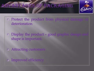 ADVANTAGES OF PACKAGING
 