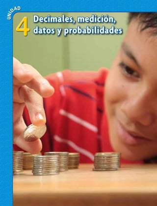 Decimales, medición,
datos y probabilidades44
 