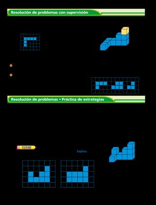 Miguel Natalia
	1.	Antonio hizo la representación de abajo usando 9 unidades cúbicas. Dibuja
una vista superior, una vista frontal y una vista lateral en papel cuadriculado.
		Primero, dibuja la vista superior.
		Después, mira la figura desde el frente y dibuja lo que ves.
		Por último, mira la figura desde un lado y dibuja la vista lateral.
	2.	¿Qué pasaría si quitara el cubo amarillo? ¿Cuál de las tres vistas cambiaría?
Dibuja cada nueva vista en papel cuadriculado y rotúlalas.
	3.	 Alicia usó el menor número de cubos posible
para hacer un edificio cuyas vistas se muestran a la
derecha. ¿Cuántos cubos usó? 
vista superior
vista frontal
vista lateral
vista superior vista frontal
Haz una representación para resolver.
	4.	 Sandra tiene 40 cubos. Usa la mitad para hacer un edificio. Ella le
da a José la mitad de lo que no se usó para que él haga un edificio.
Si José usa 8 cubos en su edificio, ¿cuántos de los 40 cubos siguen
sin usarse? 
	5.	 Raúl tiene 60 cubos pequeños. Él construye una escalera
comenzando con 1 cubo, después 3, después 6, después 10 y así
sucesivamente. Cuando termine de hacer la escalera más grande
posible, ¿cuántos cubos le sobrarán?
	6.	 Miguel y Natalia dibujaron cada uno la vista frontal
de esta figura. ¿Quién hizo el dibujo correcto? Explica.
vista lateral
Resolución de problemas con supervisión
Resolución de problemas • Práctica de estrategias
82 
 