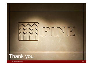 Thank you 
PINE | Roadshow Presentation| 27/27 
