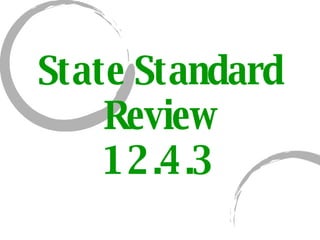 State Standard Review 12.4.3 