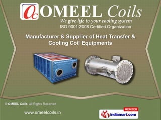 Manufacturer & Supplier of Heat Transfer &
        Cooling Coil Equipments
 