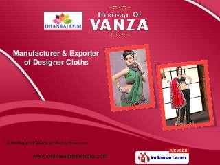 Manufacturer & Exporter
  of Designer Cloths
 
