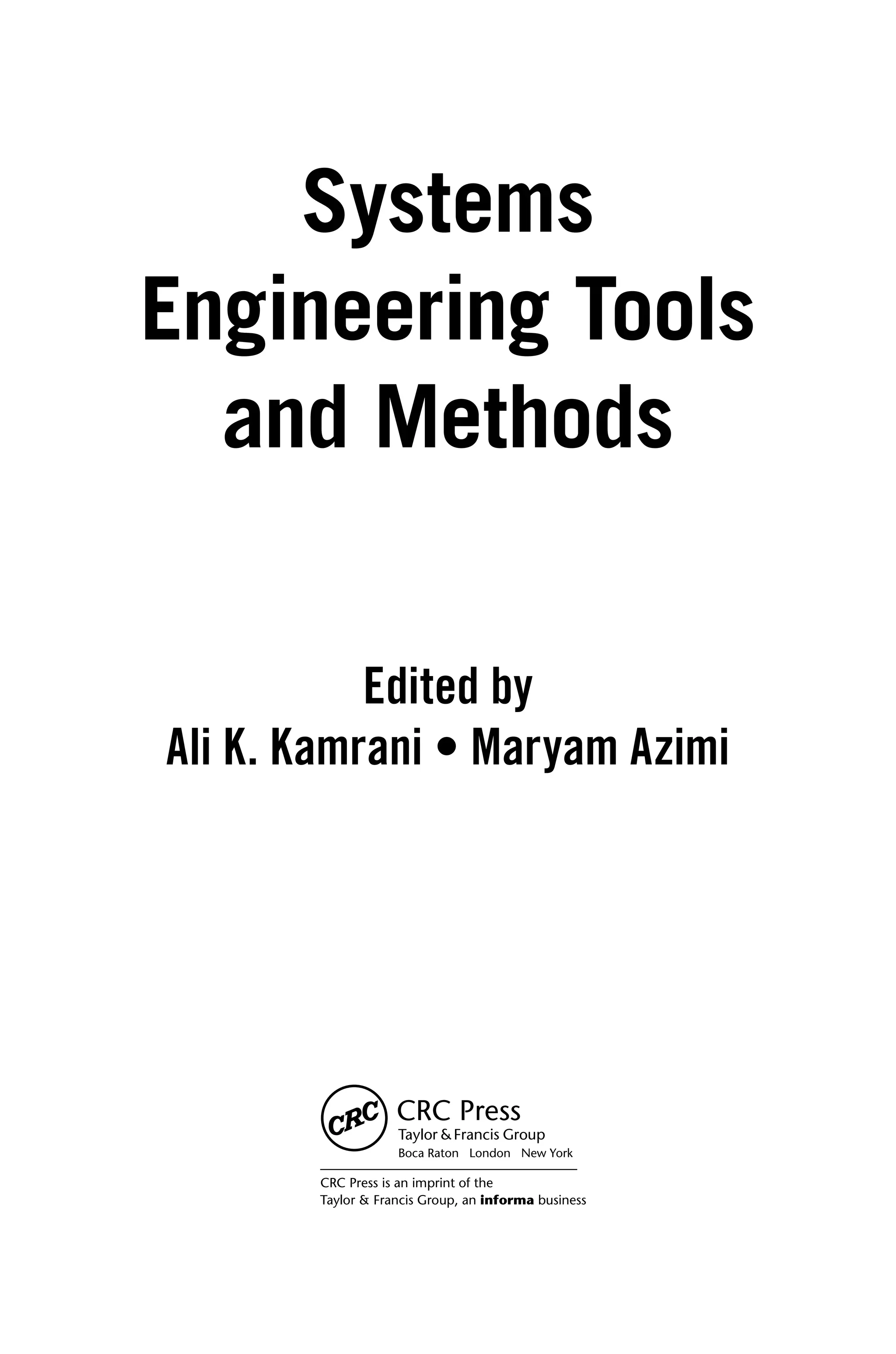 Systems
Engineering Tools
and Methods
Edited by
Ali K. Kamrani • Maryam Azimi
 