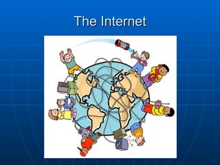 The Internet 