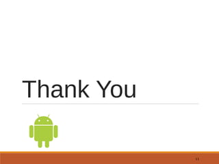 Thank You 
11 
