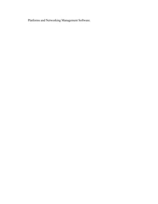 Platforms and Networking Management Software.
 