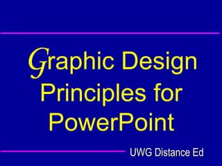 G raphic Design Principles for PowerPoint 