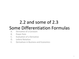 2.2 and some of 2.3  Some Differentiation Formulas ,[object Object],[object Object],[object Object],[object Object],[object Object]
