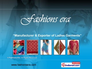 “ Manufacturer & Exporter of Ladies Garments” 