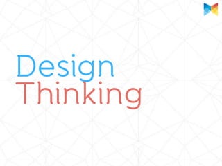 Design
Thinking
 