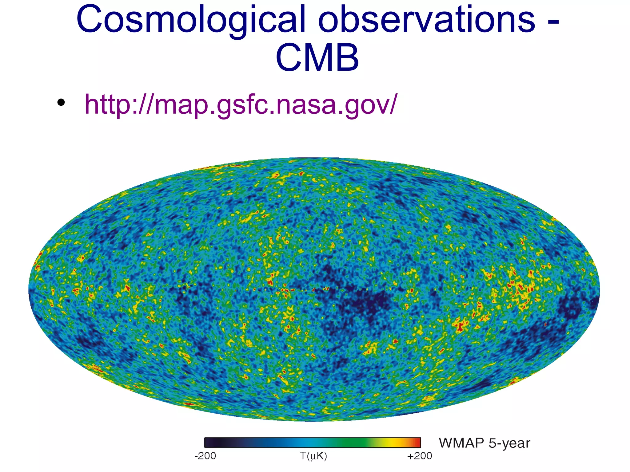 Cosmological observations - CMB http://map.gsfc.nasa.gov/ 