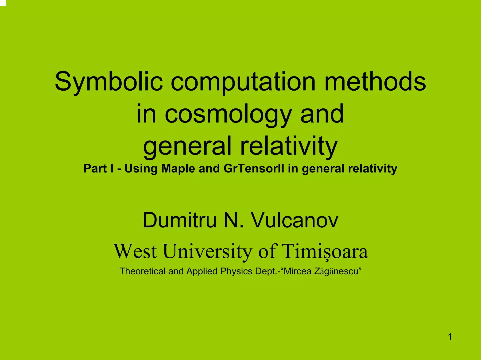 D. Vulcanov: Symbolic Computation Methods in Cosmology and General Relativity [1]