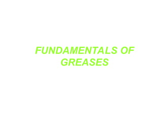 FUNDAMENTALS OF
GREASES
 