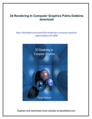 3d Rendering In Computer Graphics Patria Dobbins | PDF