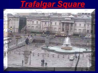 Trafalgar Square
 