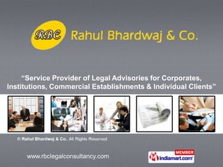 “Service Provider of Legal Advisories for Corporates,
Institutions, Commercial Establishments & Individual Clients”
 