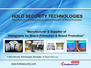 HOLO SECURITY TECHNOLOGIES   Manufacturers of Holograms for Brand Protection & Brand Promotion  “ Manufacturer & Supplier of Holograms for Brand Protection & Brand Promotion” 