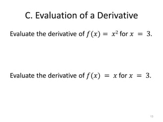 C. Evaluation of a Derivative




                                13
 