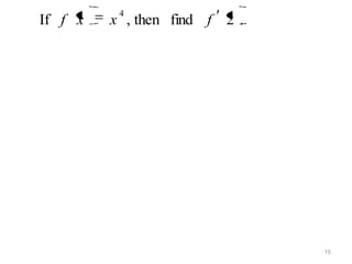 4
If f x   x , then find f 2 .




                               15
 