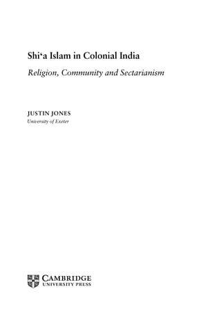 Shia Islam In Colonial India Religion Community And Sectarianism Justin Jones | PDF