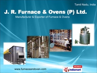 Tamil Nadu, India  Manufacturer & Exporter of Furnace & Ovens 
