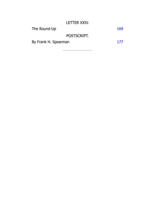 LETTER XXIV.
The Round-Up 169
POSTSCRIPT.
By Frank H. Spearman 177
 