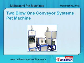 Mahalaxmi Pet Machines   Maharashtra, India


Two Blow One Conveyor Systems
Pet Machine
 