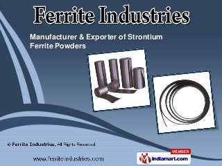 Manufacturer & Exporter of Strontium
Ferrite Powders
 