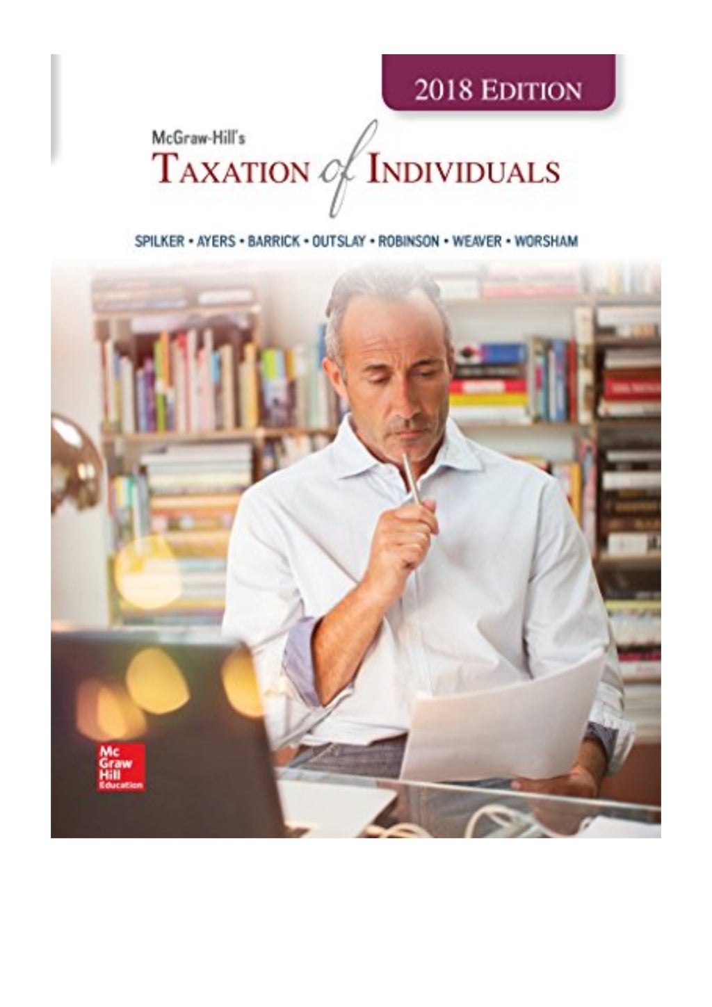 McGrawHill's Taxation of Individuals 2018 Edition Brian C. Spilker