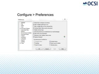 Configure > Preferences
 