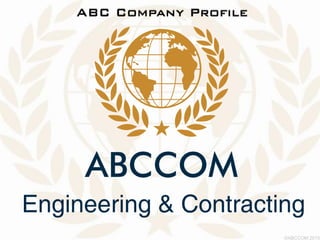 ABC Company Profile
©ABCCOM 2015
 