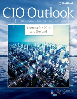 Themes for 2015
and Beyond
CIOOutlookGlobal Intelligence for Your Portfolio // winter 2015
 