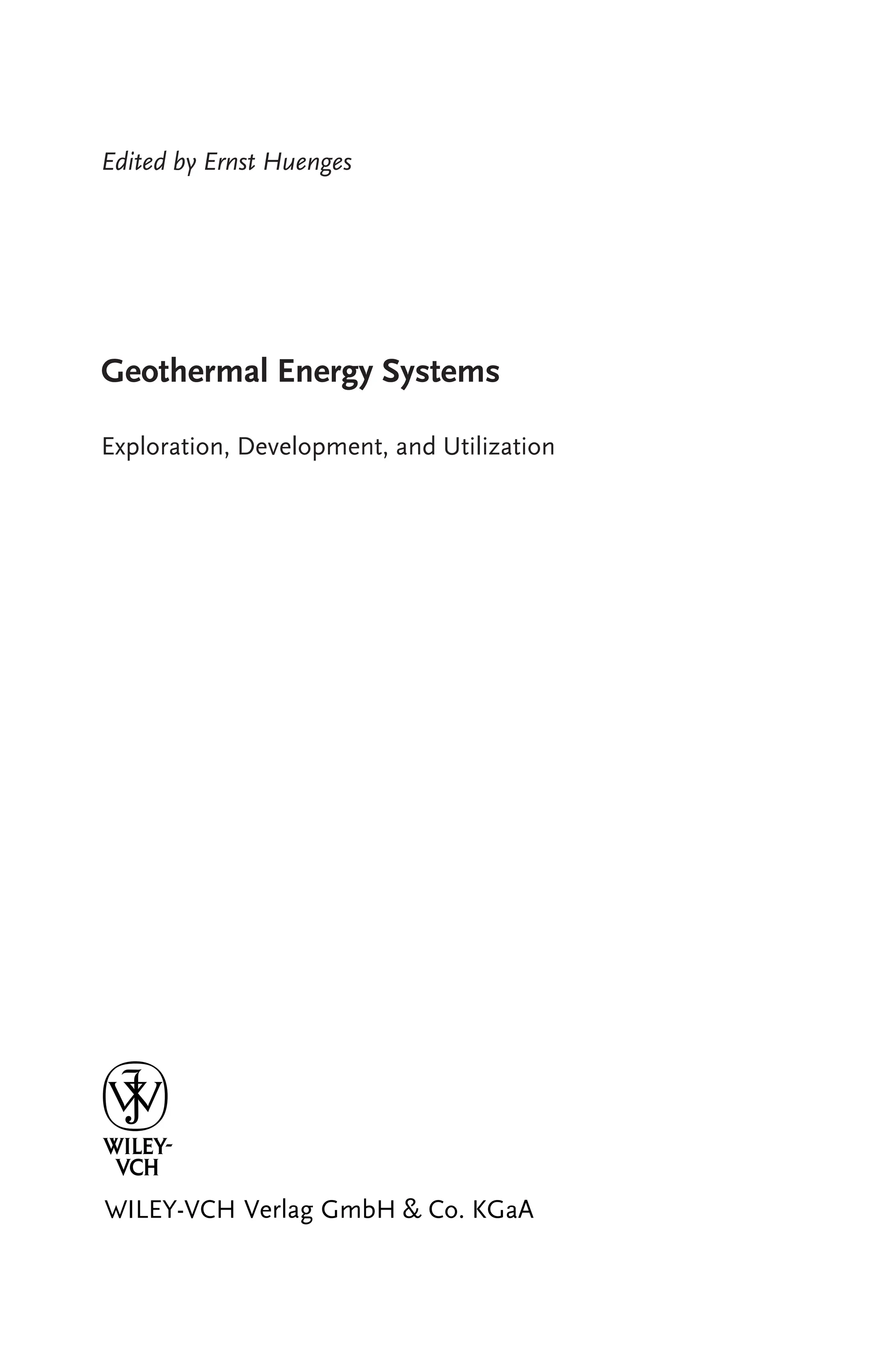 Edited by Ernst Huenges
Geothermal Energy Systems
Exploration, Development, and Utilization
 