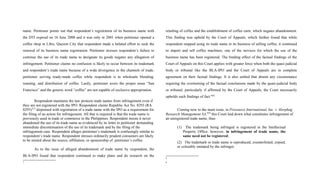 name. Petitioner points out that respondent’s registration of its business name with
the DTI expired on 16 June 2000 and it was only in 2001 when petitioner opened a
coffee shop in Libis, Quezon City that respondent made a belated effort to seek the
renewal of its business name registration. Petitioner stresses respondent’s failure to
continue the use of its trade name to designate its goods negates any allegation of
infringement. Petitioner claims no confusion is likely to occur between its trademark
and respondent’s trade name because of a wide divergence in the channels of trade,
petitioner serving ready-made coffee while respondent is in wholesale blending,
roasting, and distribution of coffee. Lastly, petitioner avers the proper noun “San
Francisco” and the generic word “coffee” are not capable of exclusive appropriation.
Respondent maintains the law protects trade names from infringement even if
they are not registered with the IPO. Respondent claims Republic Act No. 8293 (RA
8293)7[7]
dispensed with registration of a trade name with the IPO as a requirement for
the filing of an action for infringement. All that is required is that the trade name is
previously used in trade or commerce in the Philippines. Respondent insists it never
abandoned the use of its trade name as evidenced by its letter to petitioner demanding
immediate discontinuation of the use of its trademark and by the filing of the
infringement case. Respondent alleges petitioner’s trademark is confusingly similar to
respondent’s trade name. Respondent stresses ordinarily prudent consumers are likely
to be misled about the source, affiliation, or sponsorship of petitioner’s coffee.
As to the issue of alleged abandonment of trade name by respondent, the
BLA-IPO found that respondent continued to make plans and do research on the
7
retailing of coffee and the establishment of coffee carts, which negates abandonment.
This finding was upheld by the Court of Appeals, which further found that while
respondent stopped using its trade name in its business of selling coffee, it continued
to import and sell coffee machines, one of the services for which the use of the
business name has been registered. The binding effect of the factual findings of the
Court of Appeals on this Court applies with greater force when both the quasi-judicial
body or tribunal like the BLA-IPO and the Court of Appeals are in complete
agreement on their factual findings. It is also settled that absent any circumstance
requiring the overturning of the factual conclusions made by the quasi-judicial body
or tribunal, particularly if affirmed by the Court of Appeals, the Court necessarily
upholds such findings of fact.8[8]
Coming now to the main issue, in Prosource International, Inc. v. Horphag
Research Management SA,9[9]
this Court laid down what constitutes infringement of
an unregistered trade name, thus:
(1) The trademark being infringed is registered in the Intellectual
Property Office; however, in infringement of trade name, the
same need not be registered;
(2) The trademark or trade name is reproduced, counterfeited, copied,
or colorably imitated by the infringer;
8
9
 