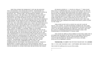 APPLYING EITHER THE DOMINANCY TEST OR THE HOLISTIC
TEST, PETITIONER’S “SAN FRANCISCO COFFEE” TRADEMARK IS A
CLEAR INFRINGEMENT OF RESPONDENT’S “SAN FRANCISCO COFFEE &
ROASTERY, INC.” TRADE NAME. THE DESCRIPTIVE WORDS “SAN
FRANCISCO COFFEE” ARE PRECISELY THE DOMINANT FEATURES OF
RESPONDENT’S TRADE NAME. PETITIONER AND RESPONDENT ARE
ENGAGED IN THE SAME BUSINESS OF SELLING COFFEE, WHETHER
WHOLESALE OR RETAIL. THE LIKELIHOOD OF CONFUSION IS HIGHER IN
CASES WHERE THE BUSINESS OF ONE CORPORATION IS THE SAME OR
SUBSTANTIALLY THE SAME AS THAT OF ANOTHER CORPORATION. IN
THIS CASE, THE CONSUMING PUBLIC WILL LIKELY BE CONFUSED AS TO
THE SOURCE OF THE COFFEE BEING SOLD AT PETITIONER’S COFFEE
SHOPS. PETITIONER’S ARGUMENT THAT “SAN FRANCISCO” IS JUST A
PROPER NAME REFERRING TO THE FAMOUS CITY IN CALIFORNIA AND
THAT “COFFEE” IS SIMPLY A GENERIC TERM, IS UNTENABLE.
RESPONDENT HAS ACQUIRED AN EXCLUSIVE RIGHT TO THE USE OF
THE TRADE NAME “SAN FRANCISCO COFFEE & ROASTERY, INC.” SINCE
THE REGISTRATION OF THE BUSINESS NAME WITH THE DTI IN 1995.
THUS, RESPONDENT’S USE OF ITS TRADE NAME FROM THEN ON MUST
BE FREE FROM ANY INFRINGEMENT BY SIMILARITY. OF COURSE, THIS
DOES NOT MEAN THAT RESPONDENT HAS EXCLUSIVE USE OF THE
GEOGRAPHIC WORD “SAN FRANCISCO” OR THE GENERIC WORD
“COFFEE.” GEOGRAPHIC OR GENERIC WORDS ARE NOT, PER SE,
SUBJECT TO EXCLUSIVE APPROPRIATION. IT IS ONLY THE
COMBINATION OF THE WORDS “SAN FRANCISCO COFFEE,” WHICH IS
RESPONDENT’S TRADE NAME IN ITS COFFEE BUSINESS, THAT IS
PROTECTED AGAINST INFRINGEMENT ON MATTERS RELATED TO THE
COFFEE BUSINESS TO AVOID CONFUSING OR DECEIVING THE PUBLIC.
IN PHILIPS EXPORT B.V. V. COURT OF APPEALS,17[17]
THIS COURT
HELD THAT A CORPORATION HAS AN EXCLUSIVE RIGHT TO THE USE
OF ITS NAME. THE RIGHT PROCEEDS FROM THE THEORY THAT IT IS A
FRAUD ON THE CORPORATION WHICH HAS ACQUIRED A RIGHT TO
THAT NAME AND PERHAPS CARRIED ON ITS BUSINESS THEREUNDER,
THAT ANOTHER SHOULD ATTEMPT TO USE THE SAME NAME, OR THE
SAME NAME WITH A SLIGHT VARIATION IN SUCH A WAY AS TO
INDUCE PERSONS TO DEAL WITH IT IN THE BELIEF THAT THEY ARE
DEALING WITH THE CORPORATION WHICH HAS GIVEN A REPUTATION
TO THE NAME.18[18]
THIS COURT IS NOT JUST A COURT OF LAW, BUT ALSO OF
EQUITY. WE CANNOT ALLOW PETITIONER TO PROFIT BY THE NAME
AND REPUTATION SO FAR BUILT BY RESPONDENT WITHOUT RUNNING
AFOUL OF THE BASIC DEMANDS OF FAIR PLAY. NOT ONLY THE LAW
BUT EQUITY CONSIDERATIONS HOLD PETITIONER LIABLE FOR
INFRINGEMENT OF RESPONDENT’S TRADE NAME.
THE COURT OF APPEALS WAS CORRECT IN SETTING ASIDE THE 22
OCTOBER 2003 DECISION OF THE OFFICE OF THE DIRECTOR GENERAL-
INTELLECTUAL PROPERTY OFFICE AND IN REINSTATING THE 14
AUGUST 2002 DECISION OF THE BUREAU OF LEGAL AFFAIRS-
INTELLECTUAL PROPERTY OFFICE.
WHEREFORE, WE DENY THE PETITION FOR REVIEW. WE AFFIRM
THE 15 JUNE 2005 DECISION AND 1 SEPTEMBER 2005 RESOLUTION OF
THE COURT OF APPEALS IN CA-G.R. SP NO. 80396.
17
18
 