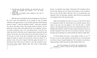 3. The hang tags and labels attached to the shoes bears the word
“Strong” for respondent and “Skechers U.S.A.” for private
complainant;
4. Strong shoes are modestly priced compared to the costs of
Skechers Shoes.37[19]
While there may be dissimilarities between the appearances of the shoes, to
this Court’s mind such dissimilarities do not outweigh the stark and blatant
similarities in their general features. As can be readily observed by simply comparing
petitioner’s Energy38[20]
model and respondent’s Strong39[21]
rubber shoes, respondent
also used the color scheme of blue, white and gray utilized by petitioner. Even the
design and “wavelike” pattern of the midsole and outer sole of respondent’s shoes are
very similar to petitioner’s shoes, if not exact patterns thereof. At the side of the
midsole near the heel of both shoes are two elongated designs in practically the same
location. Even the outer soles of both shoes have the same number of ridges, five at
the back and six in front. On the side of respondent’s shoes, near the upper part,
appears the stylized “S,” placed in the exact location as that of the stylized “S” on
petitioner’s shoes. On top of the "tongue" of both shoes appears the stylized “S” in
practically the same location and size. Moreover, at the back of petitioner’s shoes,
near the heel counter, appears “Skechers Sport Trail” written in white lettering.
37
38
39
However, on respondent’s shoes appears “Strong Sport Trail” noticeably written in
the same white lettering, font size, direction and orientation as that of petitioner’s
shoes. On top of the heel collar of petitioner’s shoes are two grayish-white semi-
transparent circles. Not surprisingly, respondent’s shoes also have two grayish-white
semi-transparent circles in the exact same location.
Based on the foregoing, this Court is at a loss as to how the RTC and the
CA, in applying the holistic test, ruled that there was no colorable imitation, when it
cannot be any more clear and apparent to this Court that there is colorable
imitation. The dissimilarities between the shoes are too trifling and frivolous that it is
indubitable that respondent’s products will cause confusion and mistake in the eyes of
the public. Respondent’s shoes may not be an exact replica of petitioner’s shoes, but
the features and overall design are so similar and alike that confusion is highly likely.
In Converse Rubber Corporation v. Jacinto Rubber & Plastic Co., Inc.,40[22]
this Court, in a case for unfair competition, had opined that even if not all the details
are identical, as long as the general appearance of the two products are such that any
ordinary purchaser would be deceived, the imitator should be liable, to wit:
From said examination, We find the shoes manufactured by
defendants to contain, as found by the trial court, practically all the
40
 