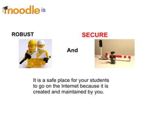 is



ROBUST                      SECURE

                     And




     It is a safe place for your students
     to go on the Internet because it is
     created and maintained by you.
 