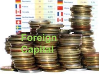 Foreign
Capital
 