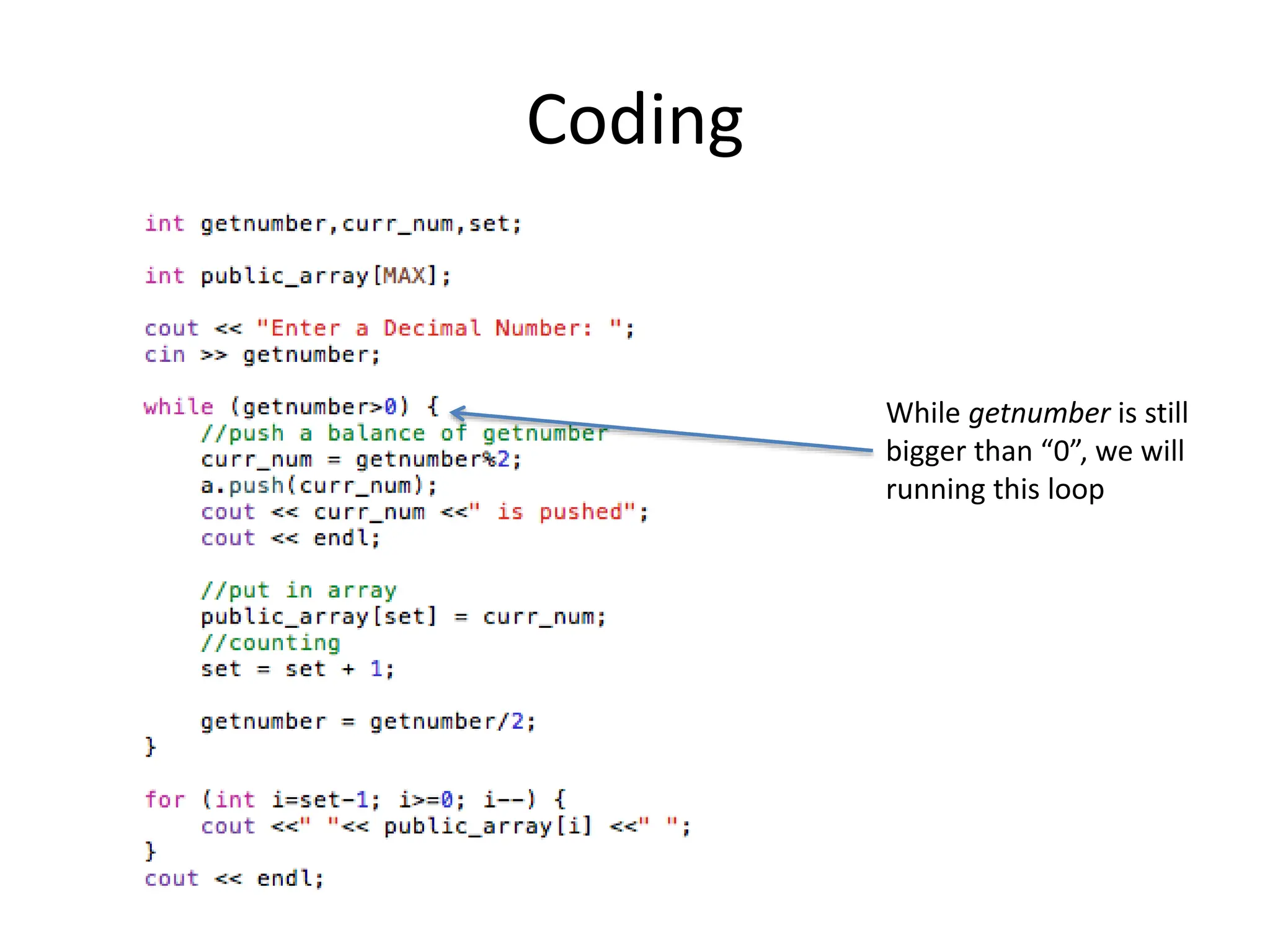 Coding
While getnumber is still
bigger than “0”, we will
running this loop
 