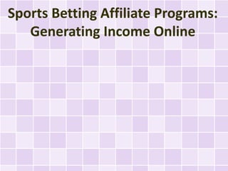 Sports Betting Affiliate Programs:
   Generating Income Online
 