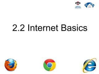 2.2 Internet Basics
 
